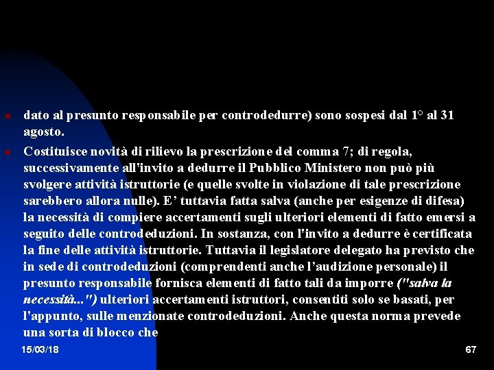  dato al presunto responsabile per controdedurre) sono sospesi dal 1° al 31 agosto.