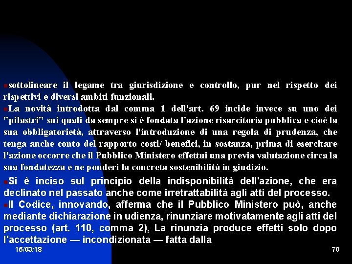 sottolineare il legame tra giurisdizione e controllo, pur nel rispetto dei rispettivi e diversi