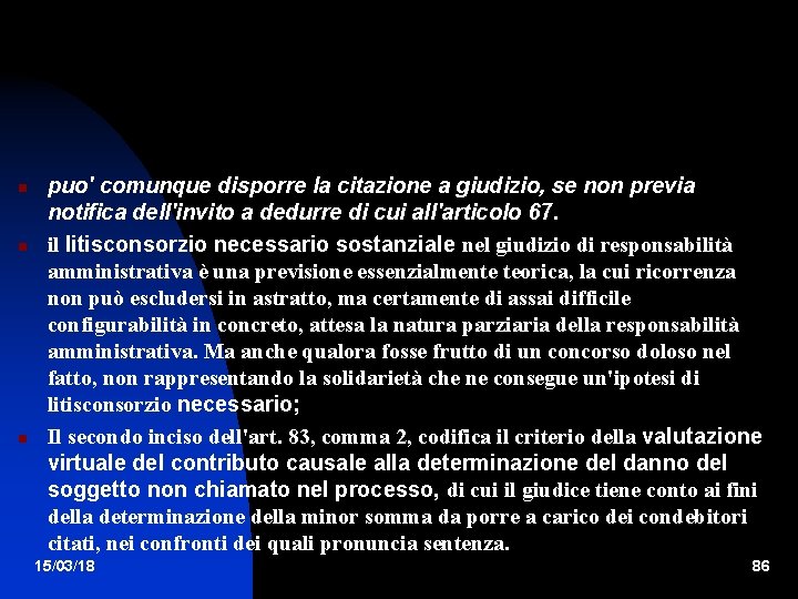  puo' comunque disporre la citazione a giudizio, se non previa notifica dell'invito a