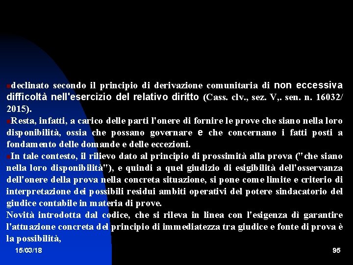 declinato secondo il principio di derivazione comunitaria di non eccessiva difficoltà nell'esercizio del relativo