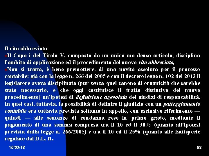 Il rito abbreviato Il Capo i del Titolo V, composto da un unico ma