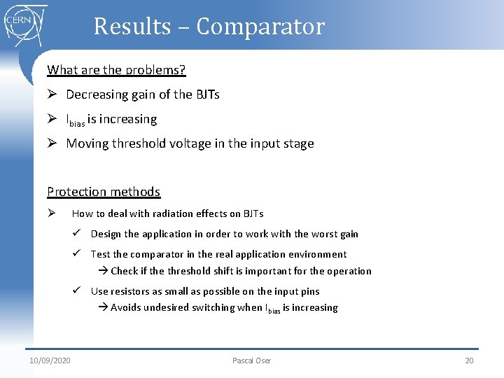 Results – Comparator What are the problems? Ø Decreasing gain of the BJTs Ø