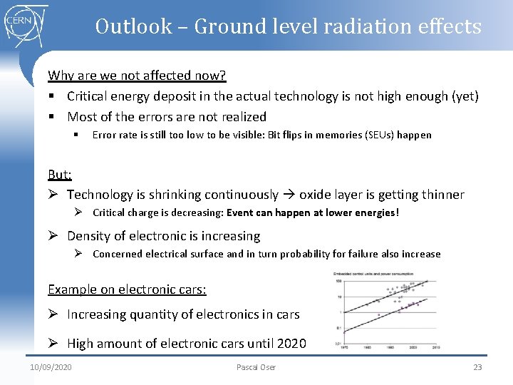 Outlook – Ground level radiation effects Why are we not affected now? § Critical