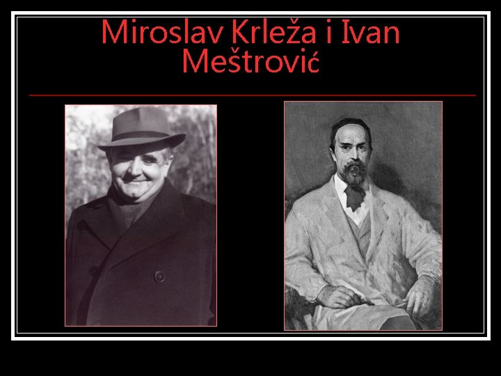 Miroslav Krleža i Ivan Meštrović 