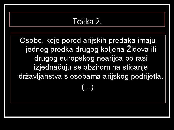 Točka 2. Osobe, koje pored arijskih predaka imaju jednog predka drugog koljena Židova ili