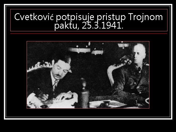 Cvetković potpisuje pristup Trojnom paktu, 25. 3. 1941. 