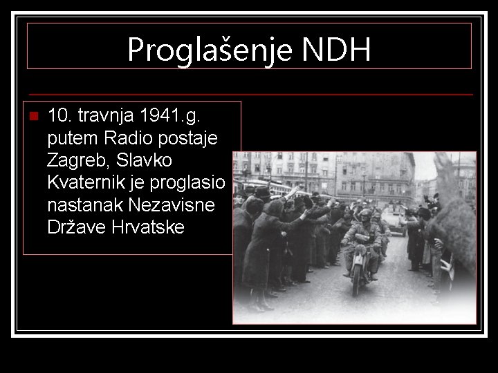 Proglašenje NDH n 10. travnja 1941. g. putem Radio postaje Zagreb, Slavko Kvaternik je