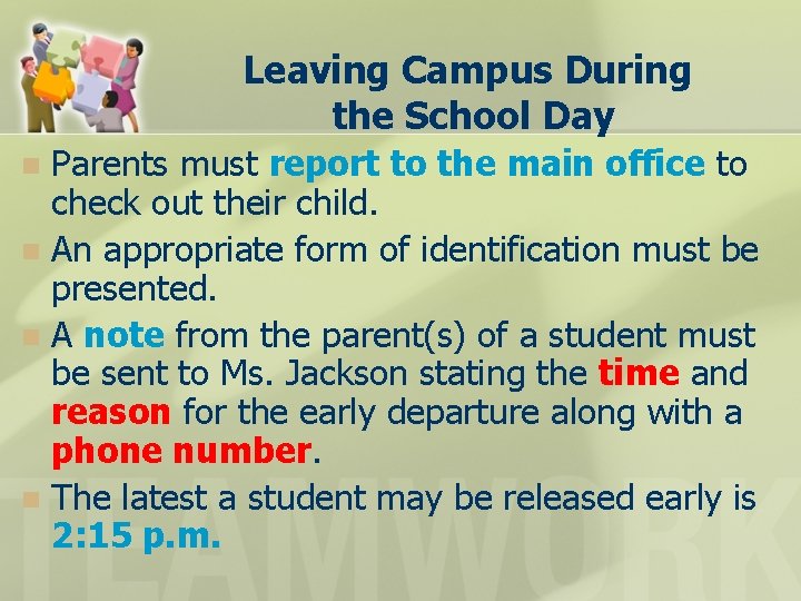 Leaving Campus During the School Day Parents must report to the main office to Leaving Campus During the School Day Parents must report to the main office to