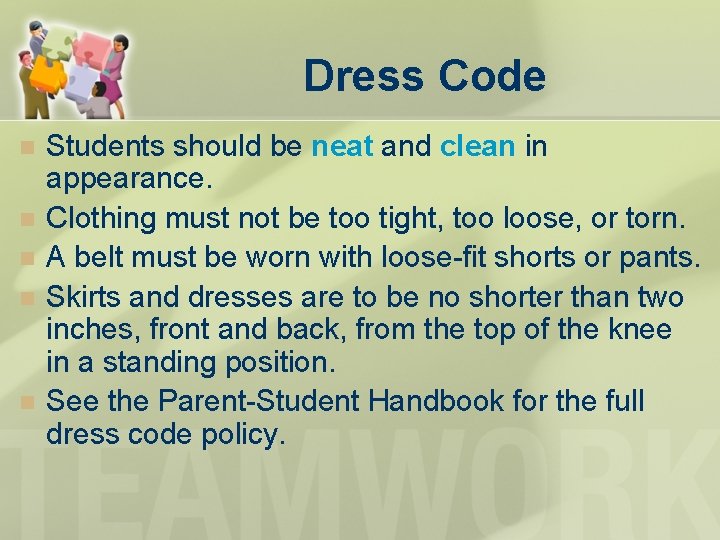 Dress Code n n n Students should be neat and clean in appearance. Clothing Dress Code n n n Students should be neat and clean in appearance. Clothing