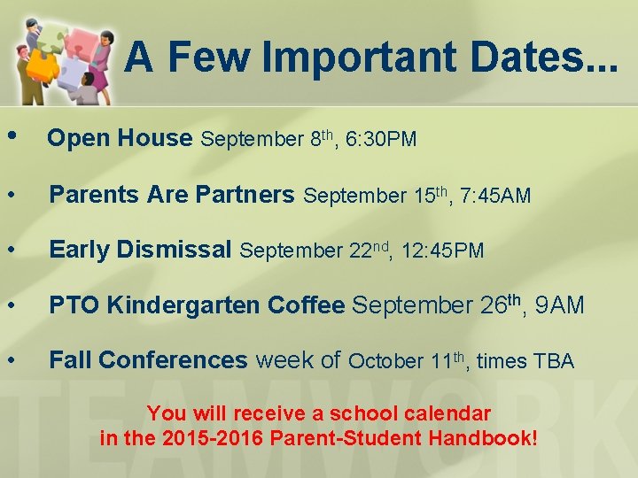 A Few Important Dates. . . • Open House September 8 th, 6: 30 A Few Important Dates. . . • Open House September 8 th, 6: 30