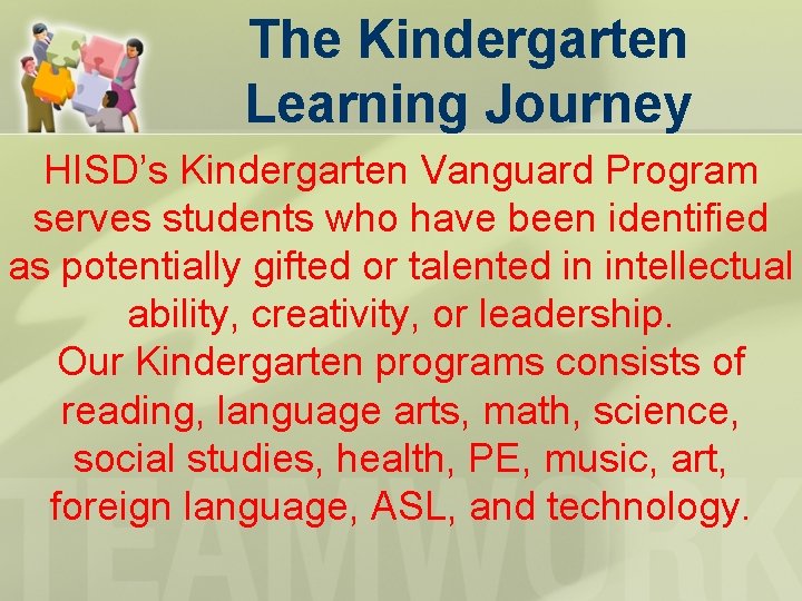 The Kindergarten Learning Journey HISD’s Kindergarten Vanguard Program serves students who have been identified The Kindergarten Learning Journey HISD’s Kindergarten Vanguard Program serves students who have been identified