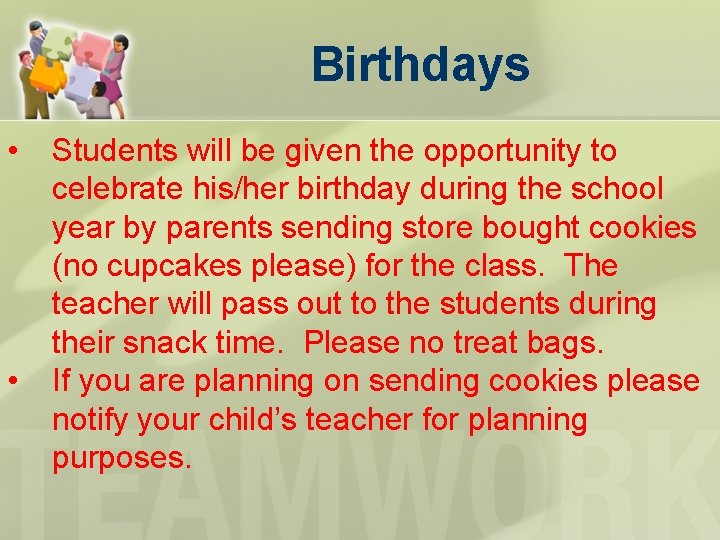 Birthdays • • Students will be given the opportunity to celebrate his/her birthday during Birthdays • • Students will be given the opportunity to celebrate his/her birthday during