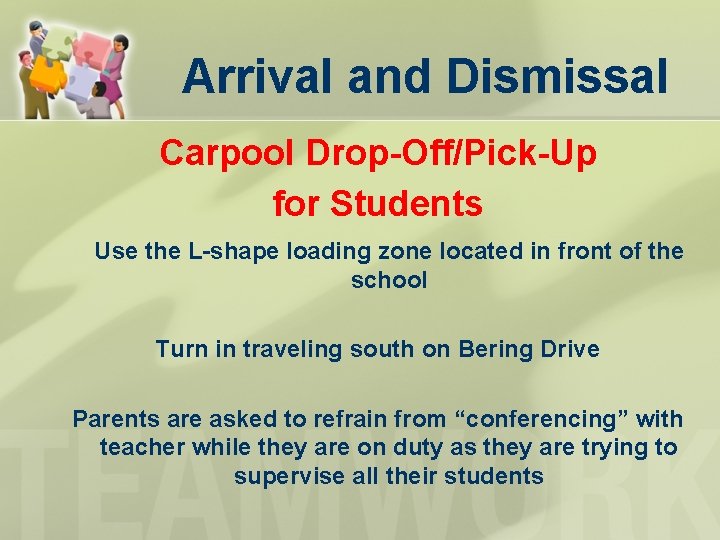 Arrival and Dismissal Carpool Drop-Off/Pick-Up for Students Use the L-shape loading zone located in Arrival and Dismissal Carpool Drop-Off/Pick-Up for Students Use the L-shape loading zone located in