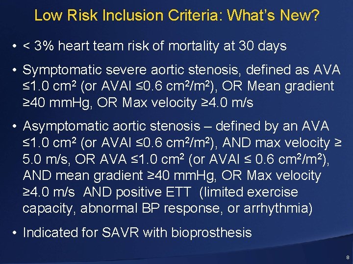 Low Risk Inclusion Criteria: What’s New? • < 3% heart team risk of mortality