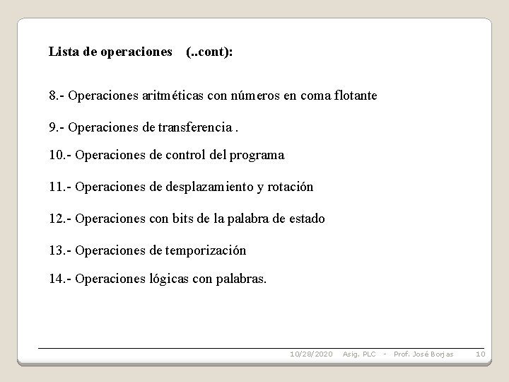 Lista de operaciones (. . cont): 8. - Operaciones aritméticas con números en coma