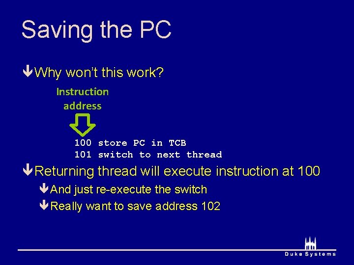 Saving the PC ê Why won’t this work? Instruction address 100 store PC in