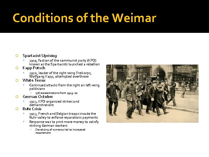 Conditions of the Weimar Spartacist Uprising Kapp Putsch Continued attacks from the right on