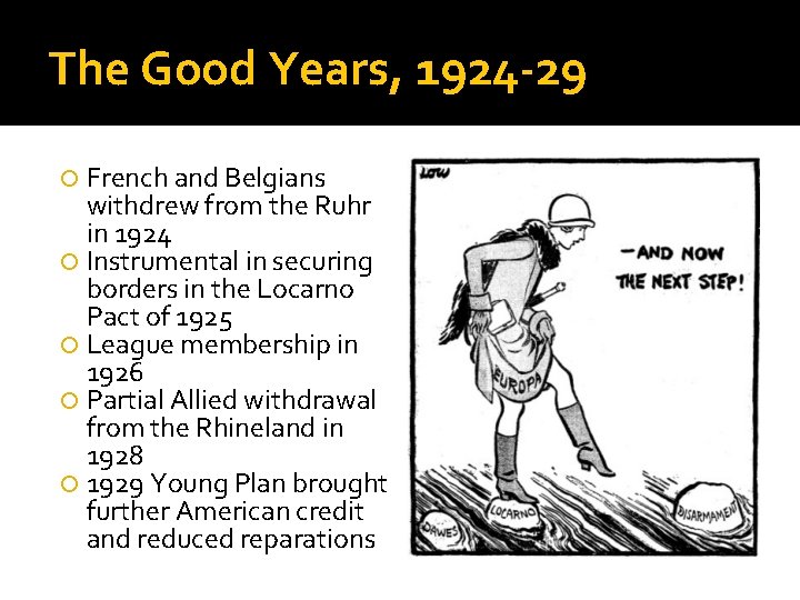 The Good Years, 1924 -29 French and Belgians withdrew from the Ruhr in 1924