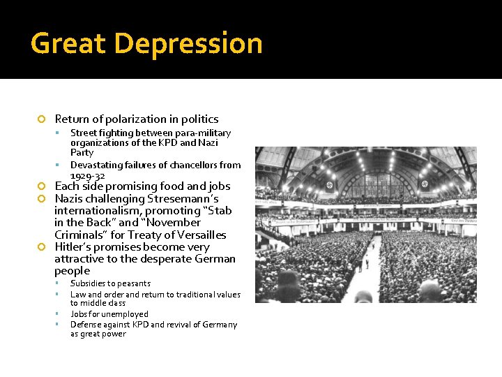 Great Depression Return of polarization in politics Street fighting between para-military organizations of the