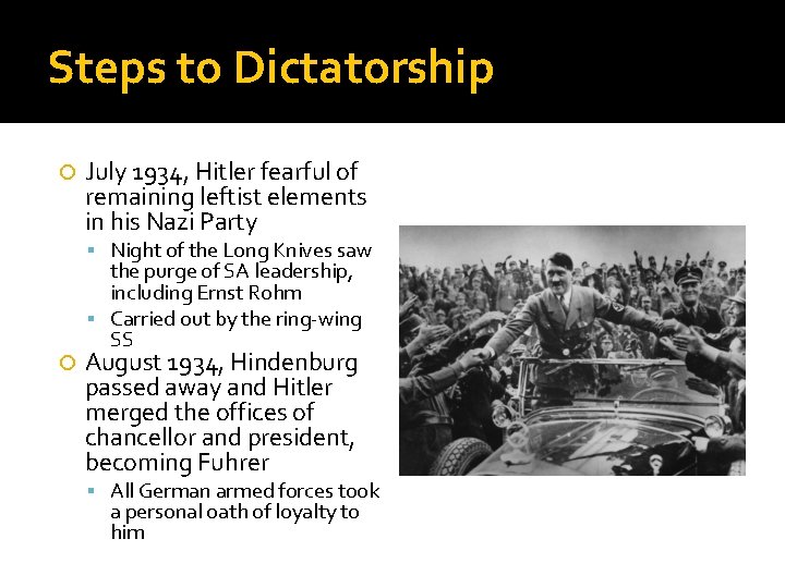 Steps to Dictatorship July 1934, Hitler fearful of remaining leftist elements in his Nazi