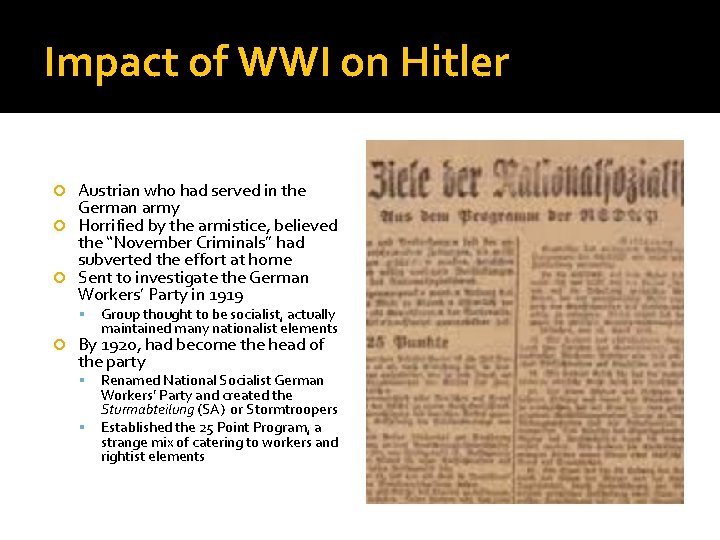 Impact of WWI on Hitler Austrian who had served in the German army Horrified