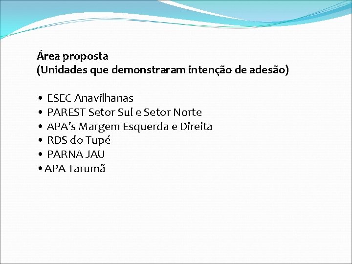 Área proposta (Unidades que demonstraram intenção de adesão) • ESEC Anavilhanas • PAREST Setor