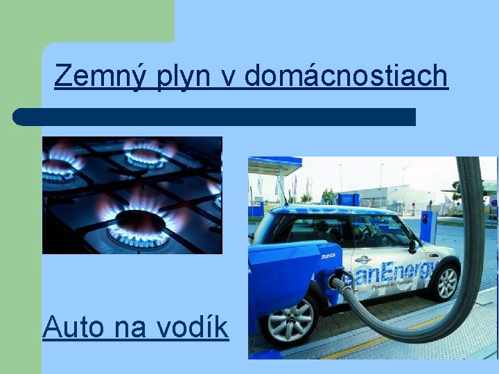 Zemný plyn v domácnostiach Auto na vodík 