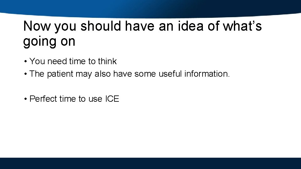 Now you should have an idea of what’s going on • You need time