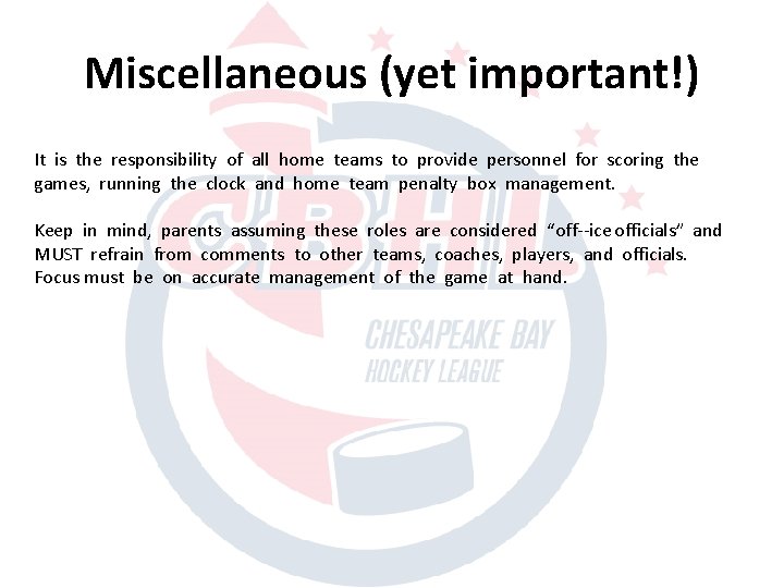 Miscellaneous (yet important!) It is the responsibility of all home teams to provide personnel