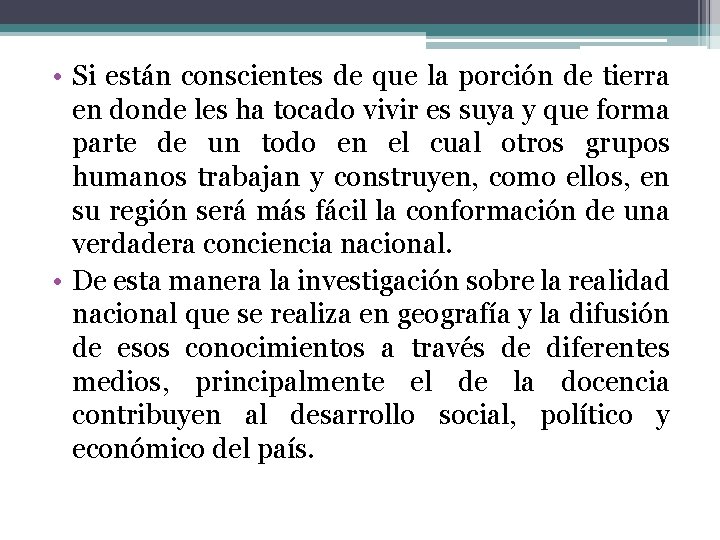  • Si están conscientes de que la porción de tierra en donde les