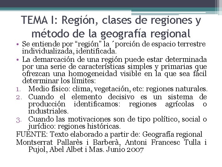 TEMA I: Región, clases de regiones y método de la geografía regional • Se