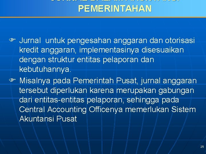 JURNAL DALAM AKUNTANSI PEMERINTAHAN F Jurnal untuk pengesahan anggaran dan otorisasi kredit anggaran, implementasinya