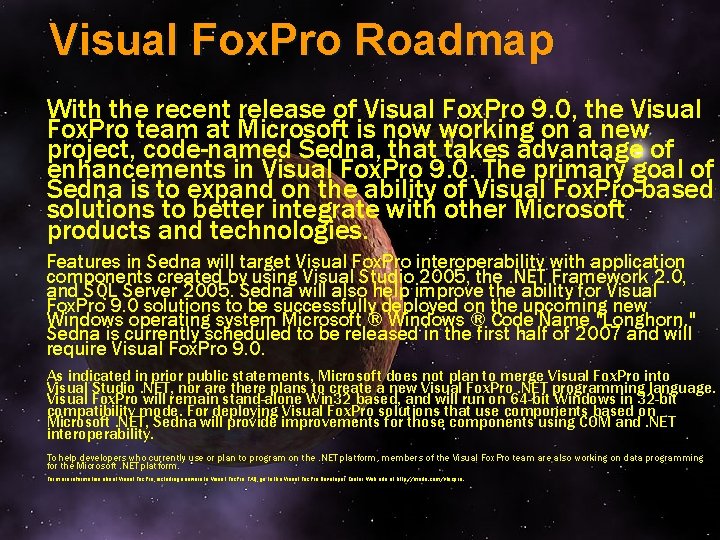 Visual Fox. Pro Roadmap With the recent release of Visual Fox. Pro 9. 0,