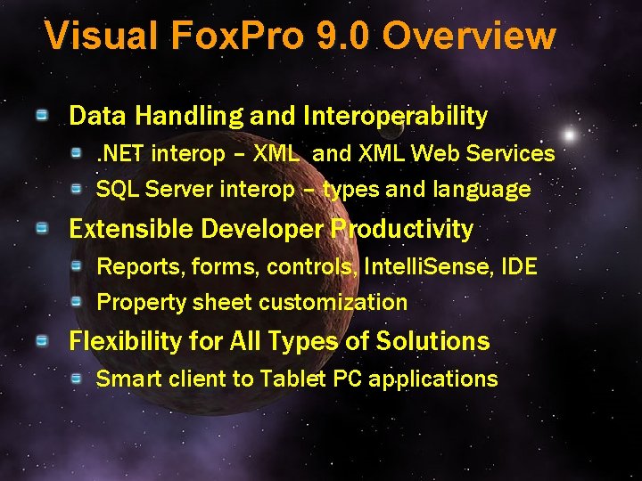 Visual Fox. Pro 9. 0 Overview Data Handling and Interoperability. NET interop – XML