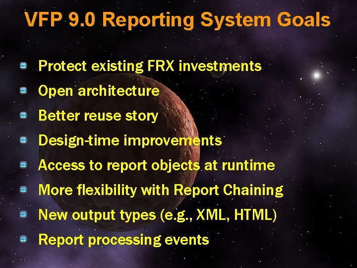 VFP 9. 0 Reporting System Goals Protect existing FRX investments Open architecture Better reuse