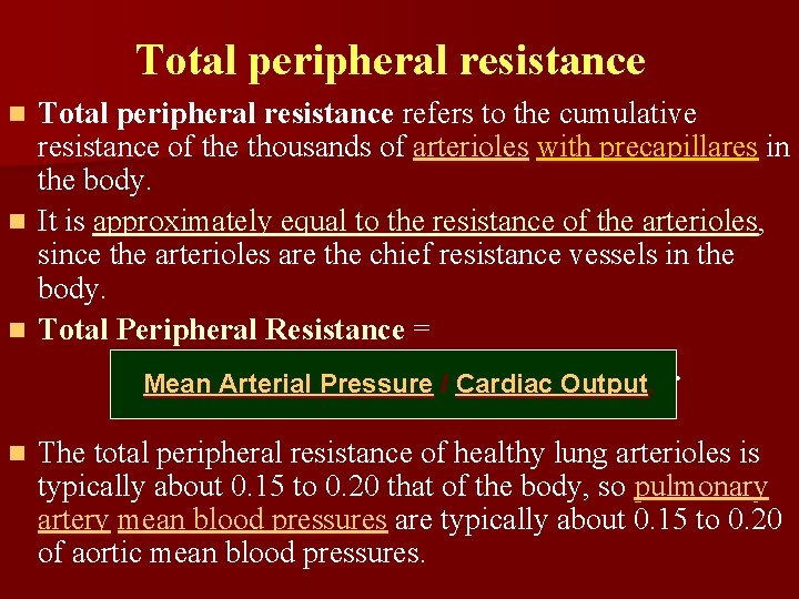 Total peripheral resistance refers to the cumulative resistance of the thousands of arterioles with