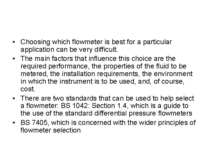  • Choosing which flowmeter is best for a particular application can be very