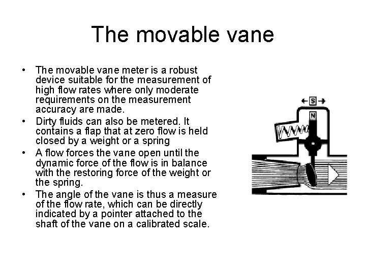 The movable vane • The movable vane meter is a robust device suitable for