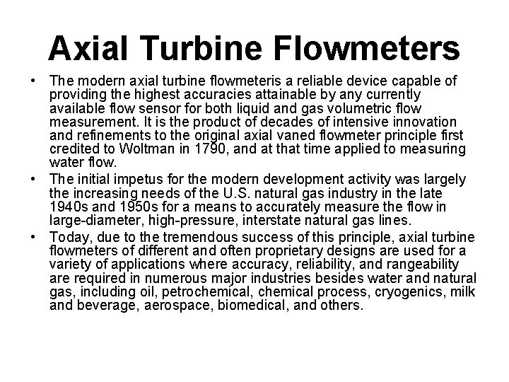 Axial Turbine Flowmeters • The modern axial turbine flowmeteris a reliable device capable of Axial Turbine Flowmeters • The modern axial turbine flowmeteris a reliable device capable of