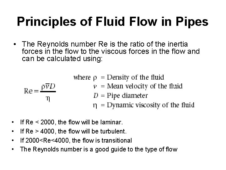 Principles of Fluid Flow in Pipes • The Reynolds number Re is the ratio