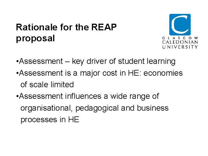 Rationale for the REAP proposal • Assessment – key driver of student learning •