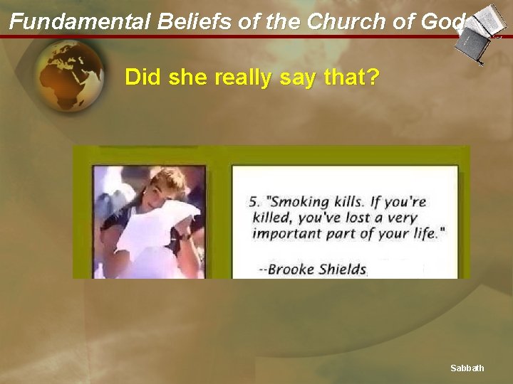 Fundamental Beliefs of the Church of God Did she really say that? Sabbath 