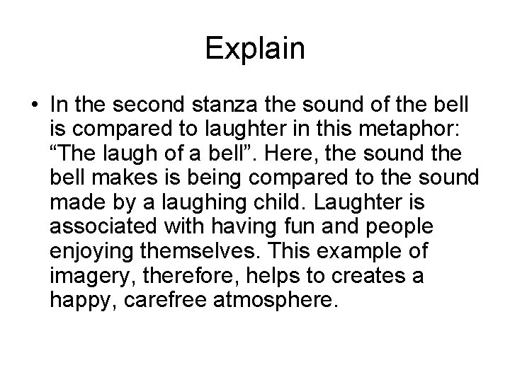 Explain • In the second stanza the sound of the bell is compared to