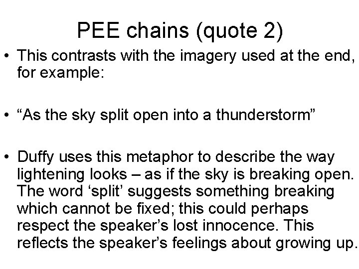 PEE chains (quote 2) • This contrasts with the imagery used at the end,