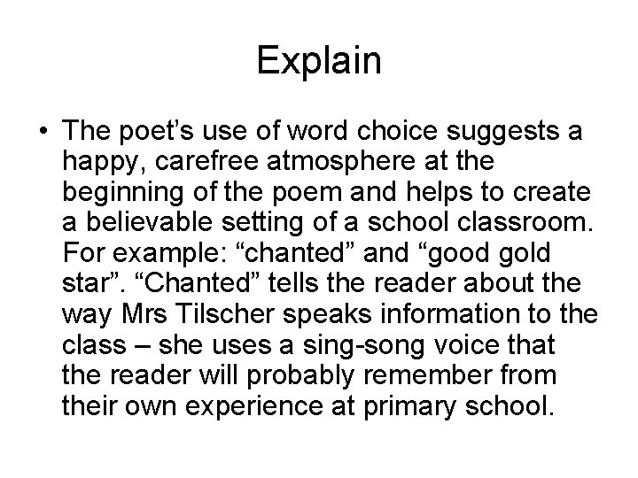 Explain • The poet’s use of word choice suggests a happy, carefree atmosphere at