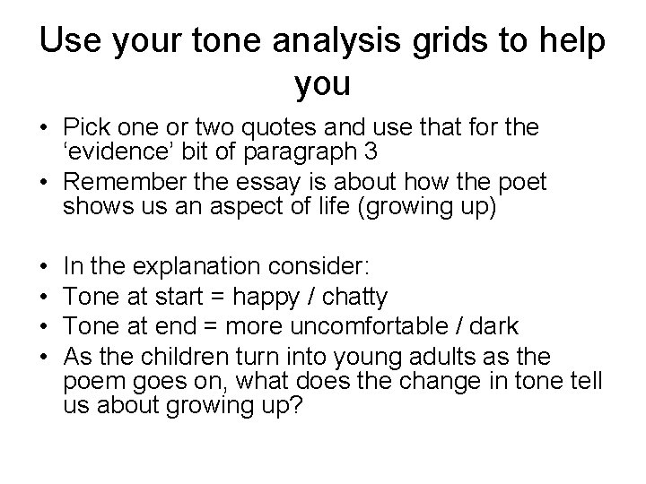 Use your tone analysis grids to help you • Pick one or two quotes