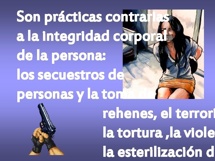 Son prácticas contrarias a la integridad corporal de la persona: los secuestros de personas