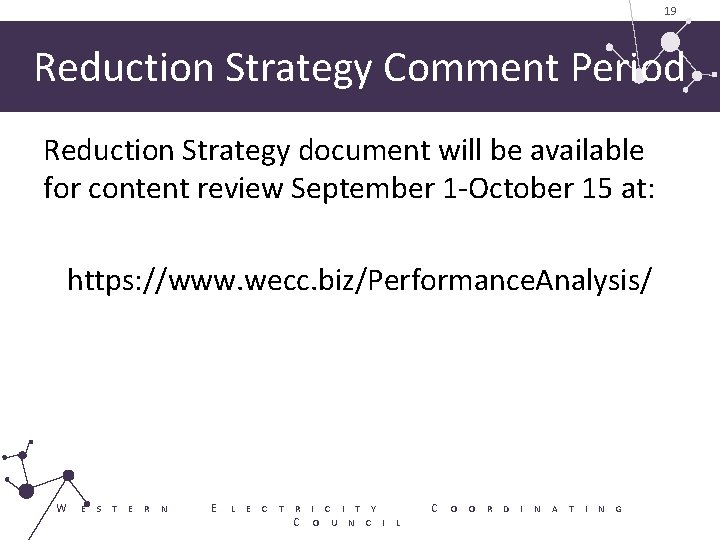 19 Reduction Strategy Comment Period Reduction Strategy document will be available for content review 19 Reduction Strategy Comment Period Reduction Strategy document will be available for content review