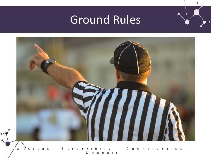 4 Ground Rules W E S T E R N E L E C 4 Ground Rules W E S T E R N E L E C