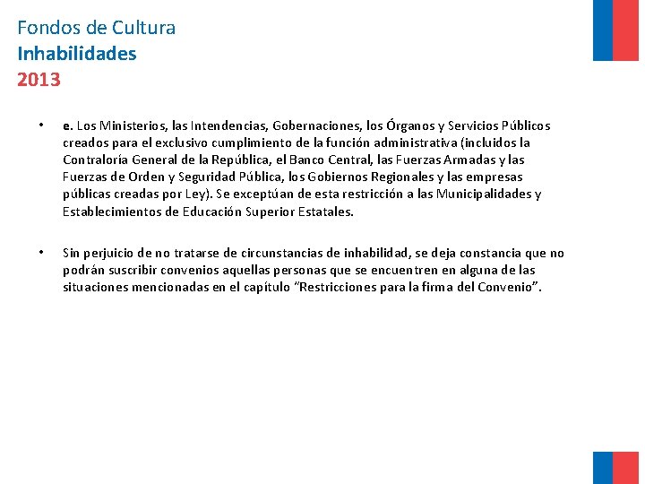 Fondos de Cultura Inhabilidades 2013 • e. Los Ministerios, las Intendencias, Gobernaciones, los Órganos